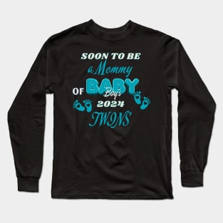 Soon To Be Mommy of Baby Boys 2024 Mom of twin boys! Long Sleeve T-Shirt